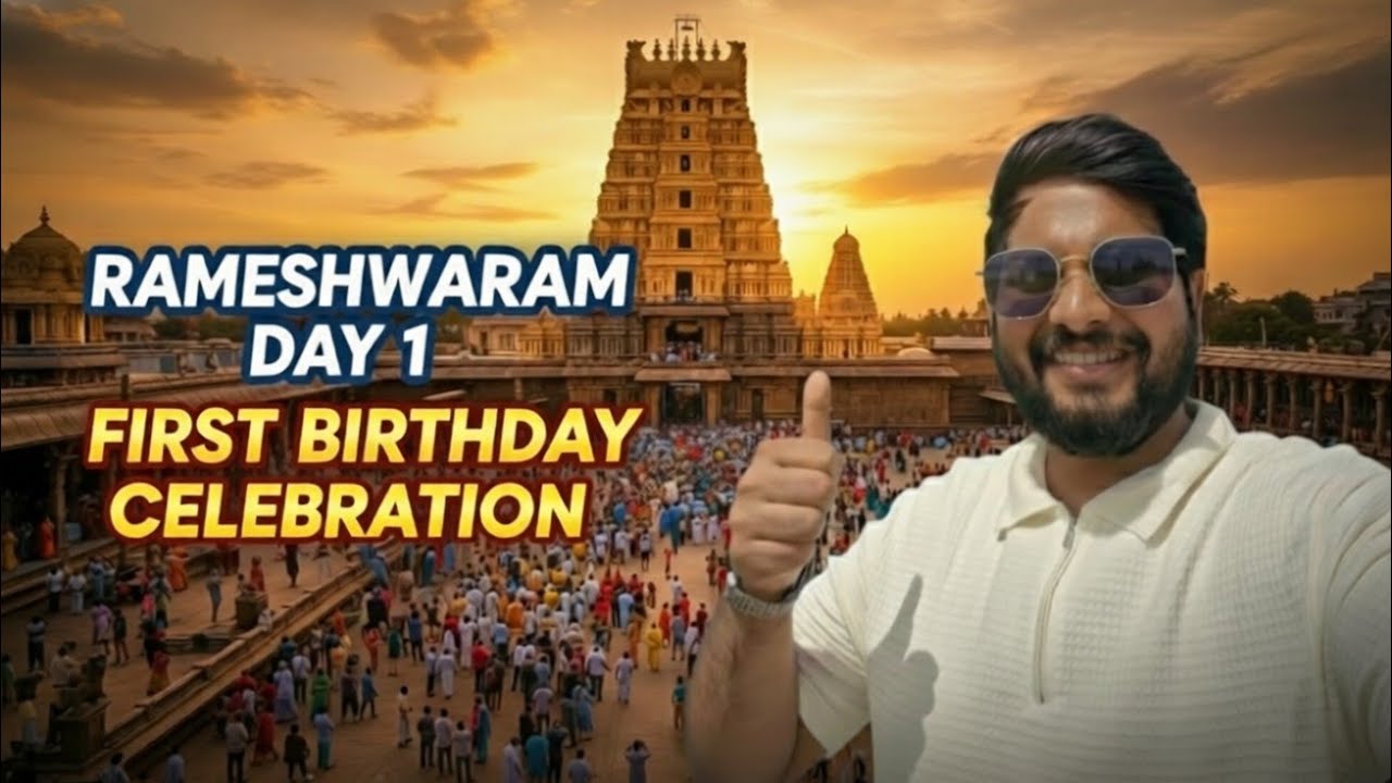 Rameshwaram Vlog Day 1 | Dhanushkodi, Jyotirlinga & Iraj’s 1st Birthday Celebration 🎂