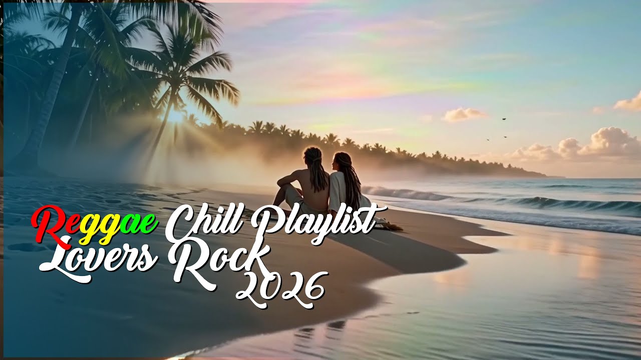 Reggae Reflections 2026 ♫ Calm Island Dreams & Deep Grooves