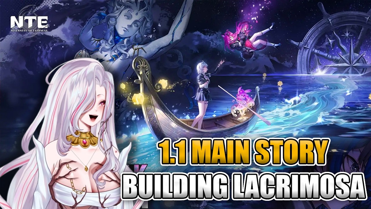 NTE 1.1 Main Story Quest! Building Lacrimosa - Beyond the Rails | NTE: Neverness to Everness