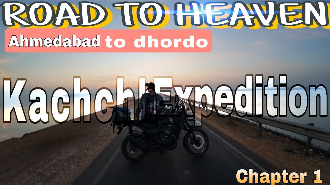 ROAD TO HEAVEN BIKE RIDE| AHMEDABAD TO DHORDO||KUTCH EXPEDITION CHAPTER 1