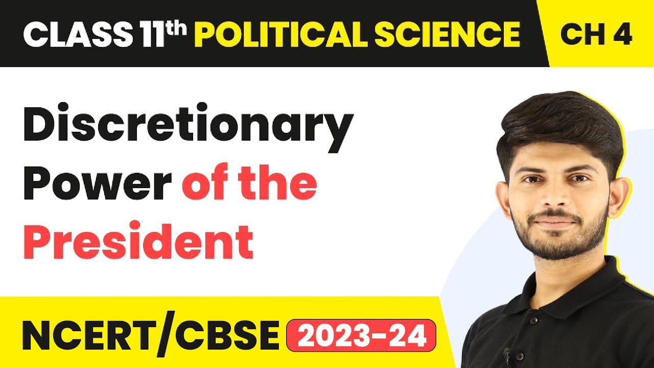 Class 11 Political Science Chapter 4 | Discretionary Power of the President - Executive