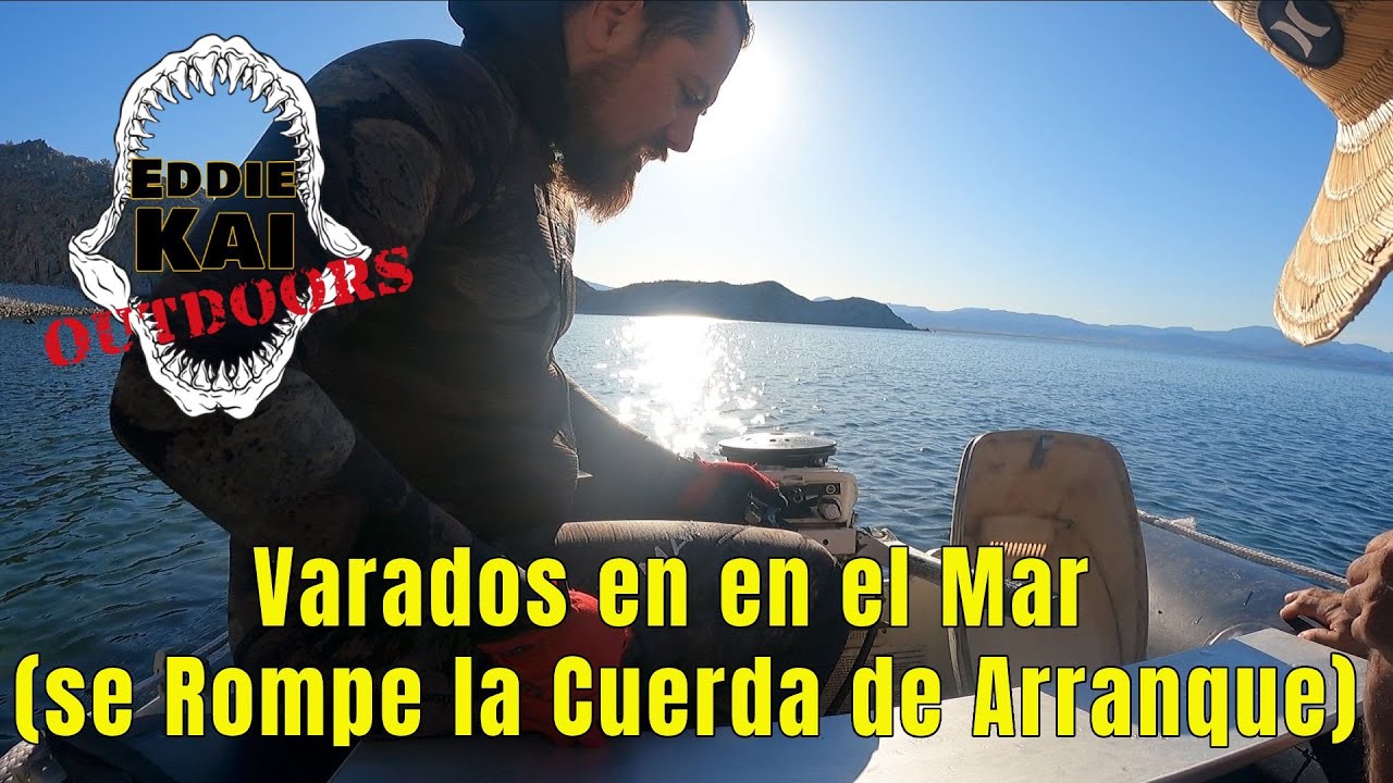 Varados en en el Mar (se Rompe la Cuerda de Arranque)