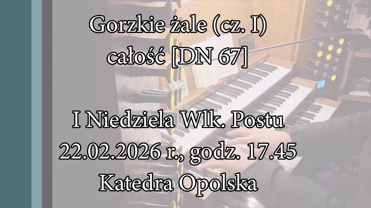 Gorzkie żale cz. I (całość) – 2026 [DN 67]