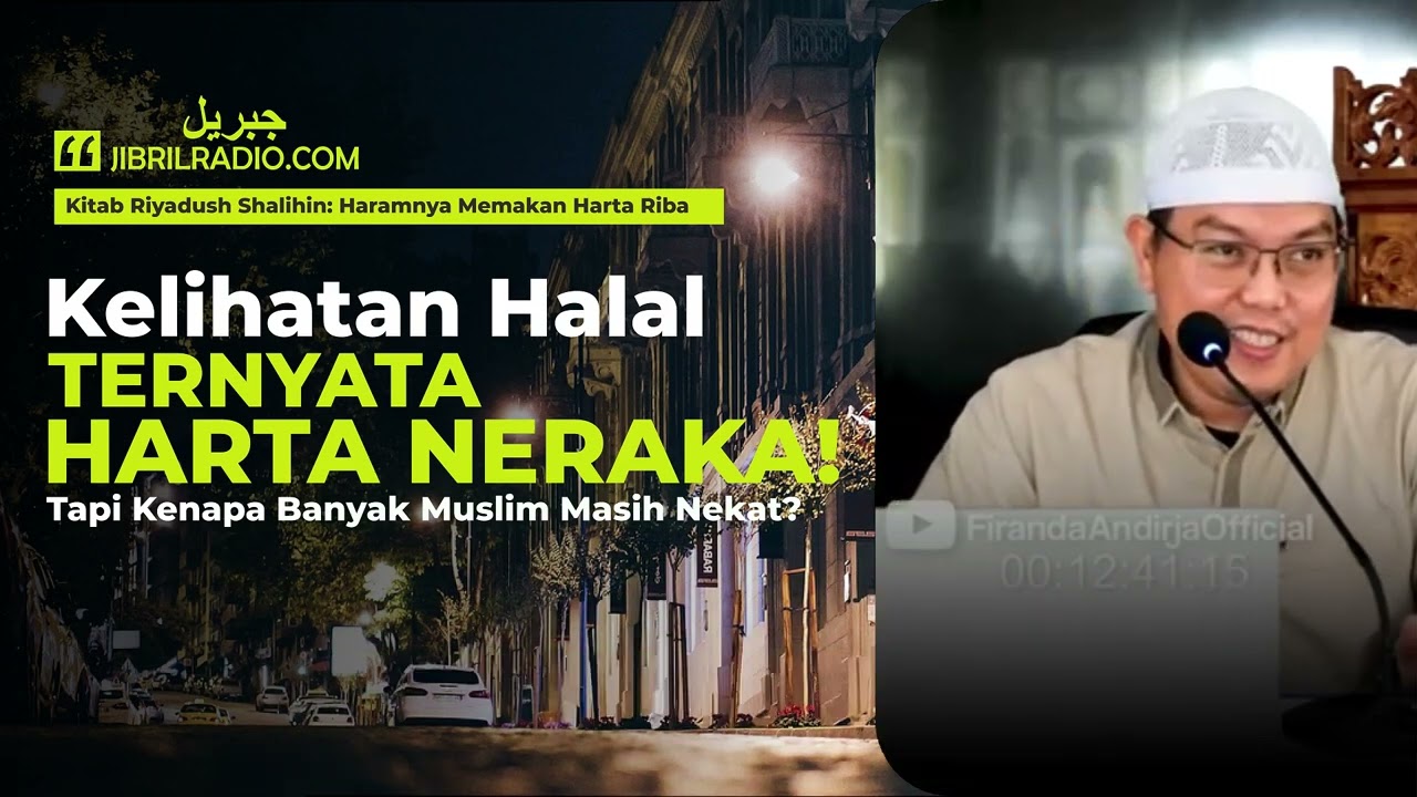 Kelihatan Halal, Ternyata Harta Neraka -  Ustadz Firanda Andirja