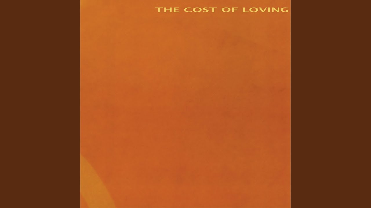 The Cost Of Loving