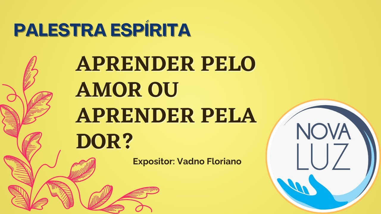 Aprender pelo Amor ou pela Dor? | Vadno Floriano