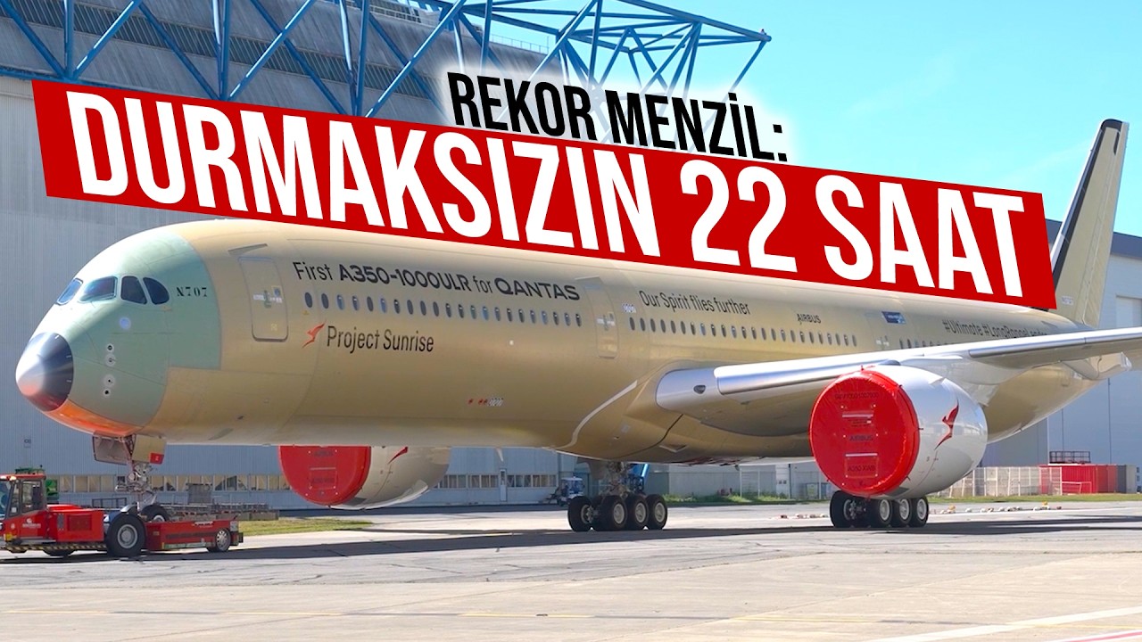 HAVACILIKTA TARİH YAZILIYOR | Airbus ve Qantas - Project Sunrise (G&uuml;n Doğumu Projesi) | Kaptan Baha