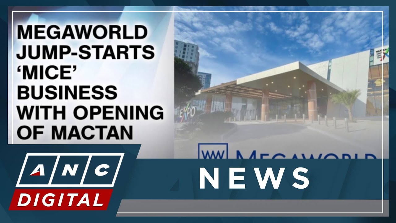 Megaworld jump-starts 'MICE' business with opening of Mactan Expo | ANC