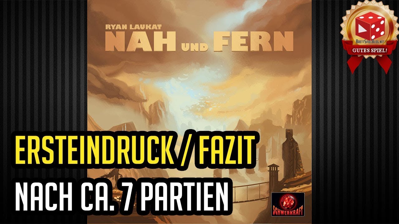 Nah und Fern (Schwerkraft 2018) - Fazit / Ersteindruck  - Brettspiel deutsch