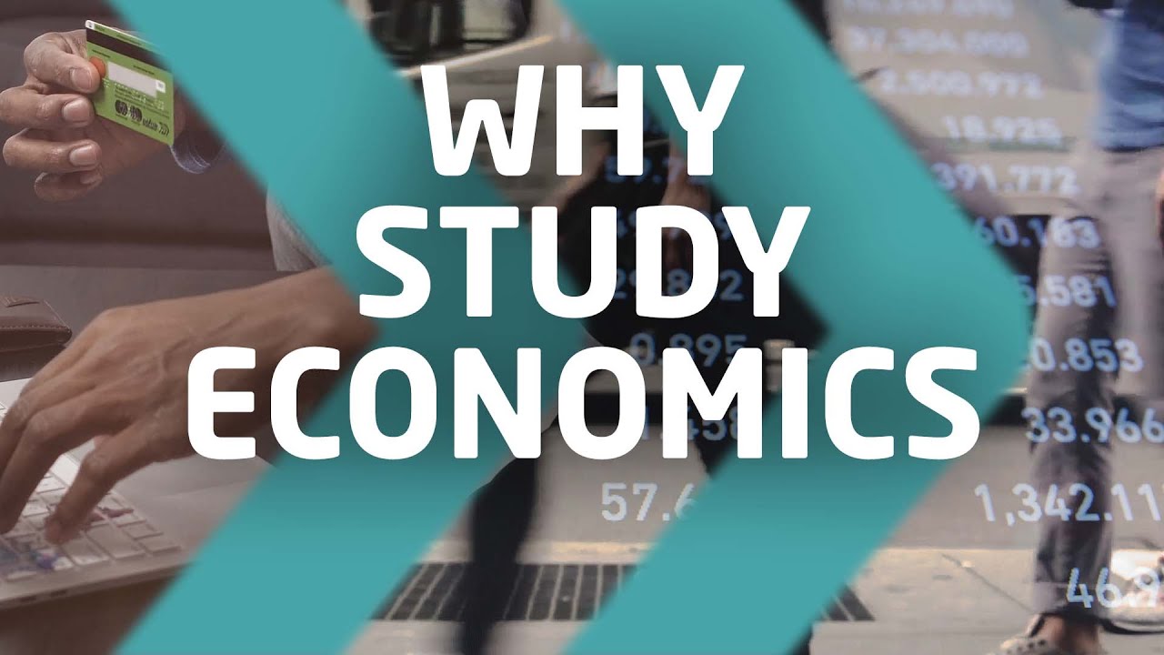 Why study Economics?