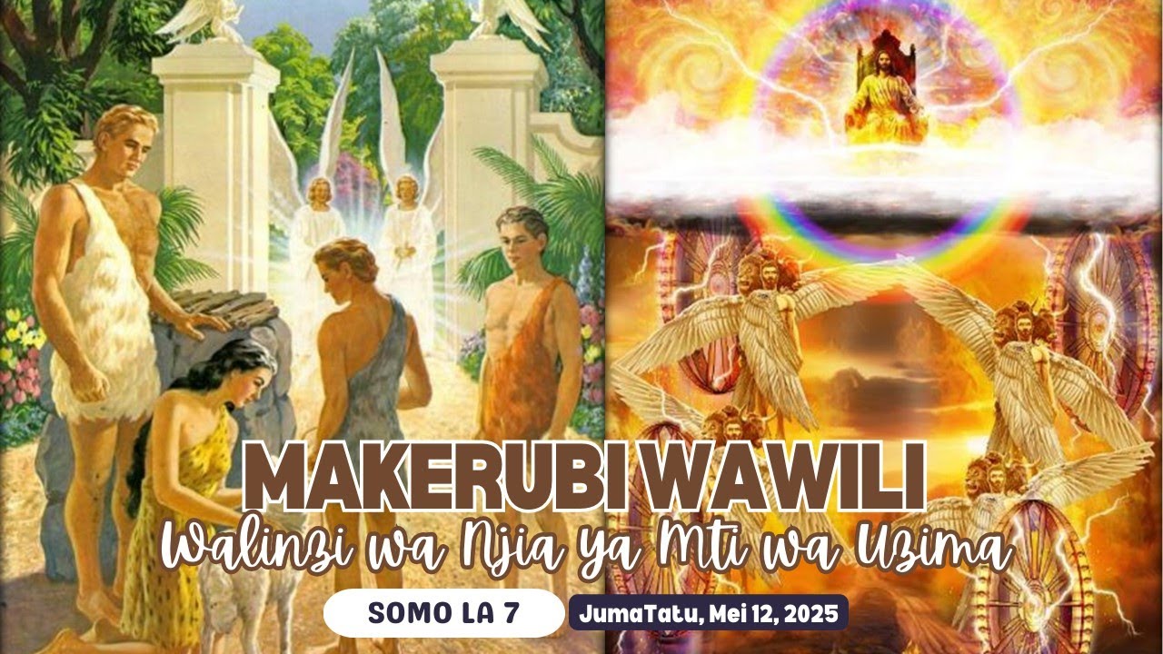 Makerubi Wawili: Walinzi wa Njia ya Mti wa Uzima | Lesson 7 || 12 May 2025