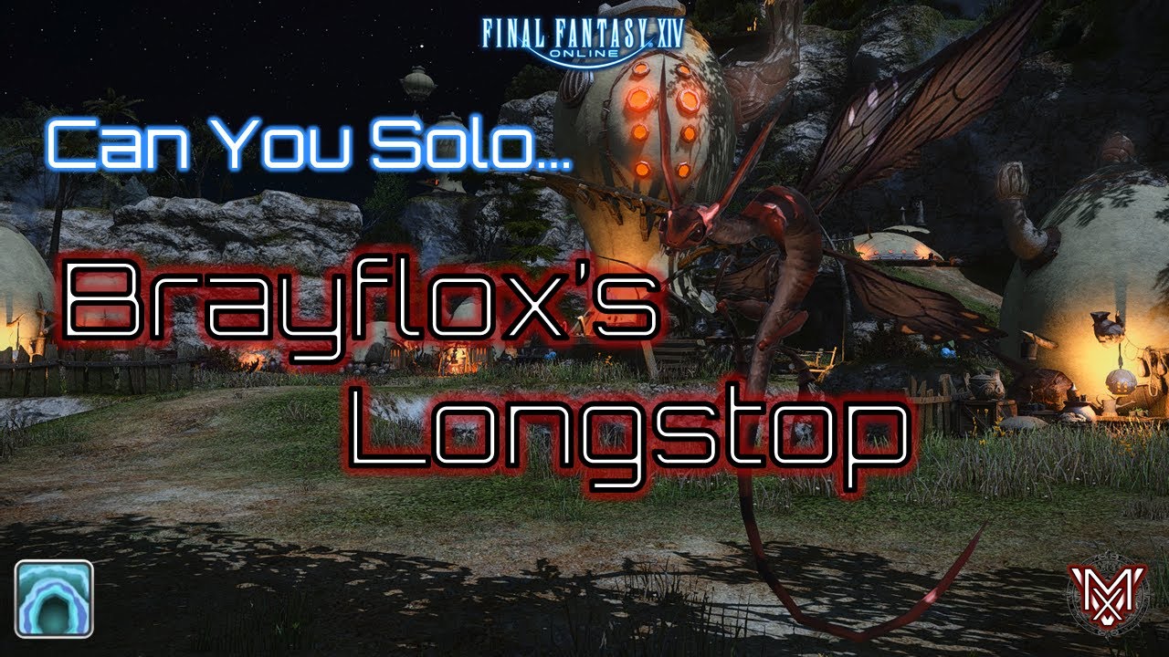 FFXIV : Can You Solo... Brayflox's Longstop ?