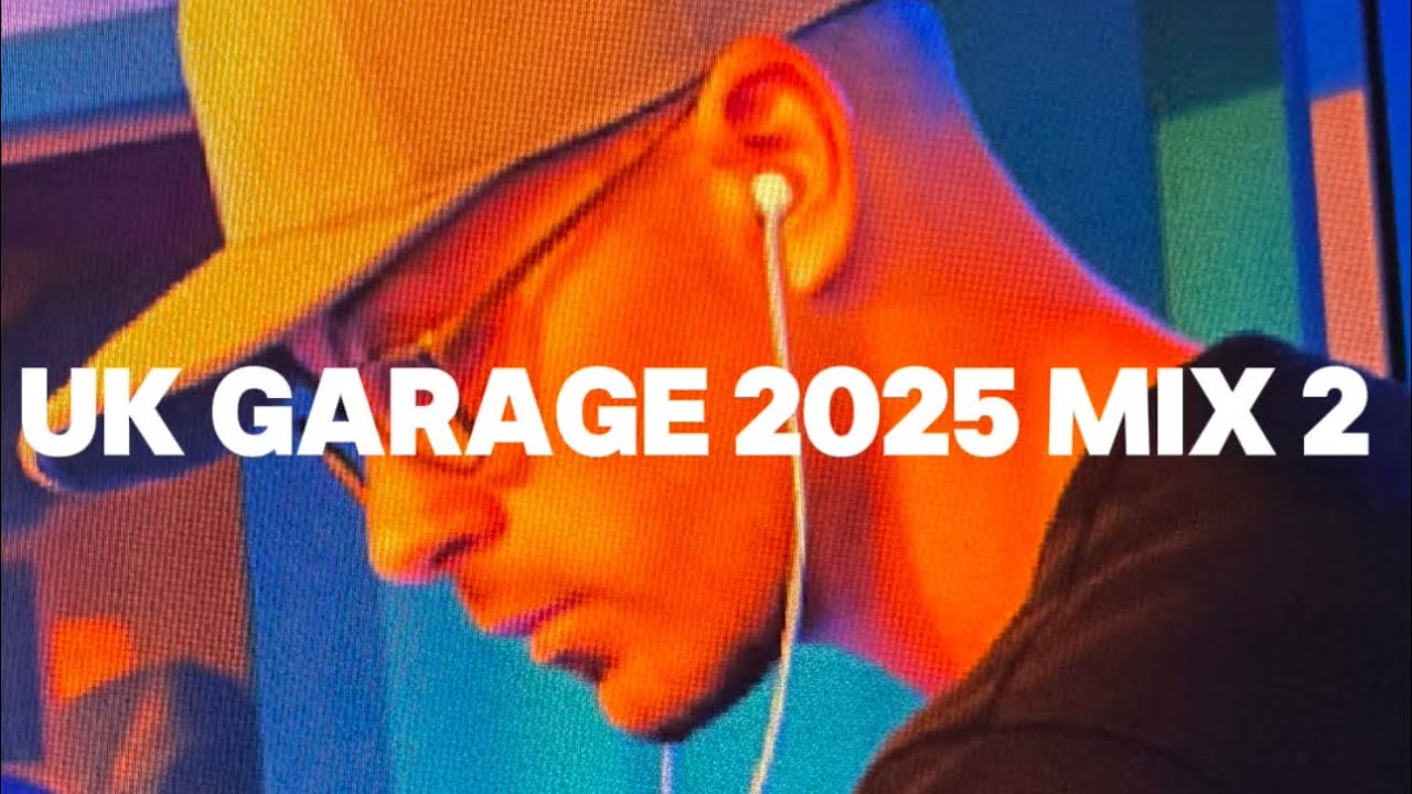 UK Garage 2025 Mix 2 