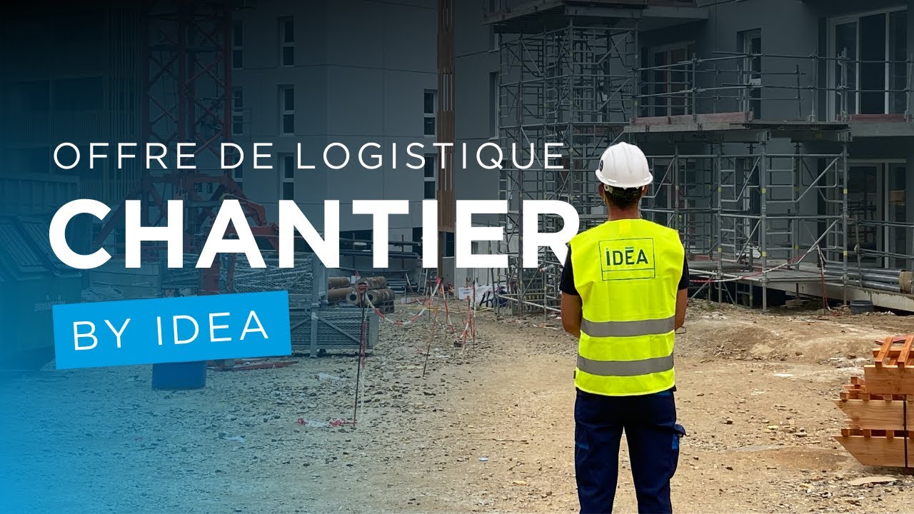 IDEA : Optimisation de la Logistique de vos chantiers avec des solutions sur mesure