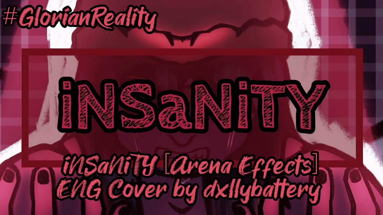 iNSaNiTY [Arena Effects] | ENG Cover by @dxllybattery 