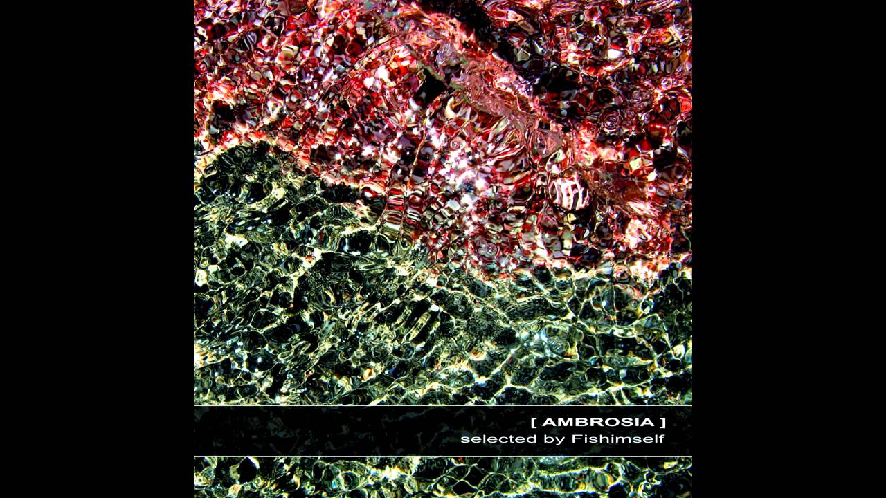[ AMBROSIA ] selected by Fishimself