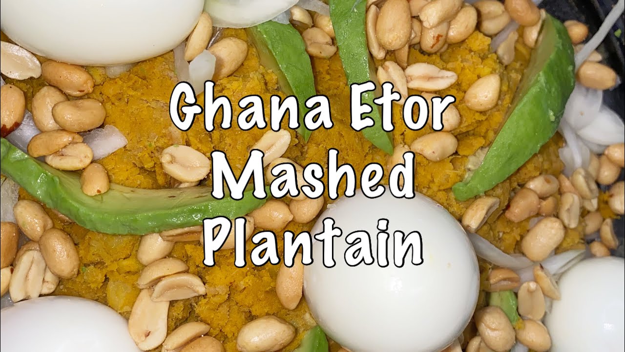 How To Make Ghana Etor/ Mashed Plantain/ A Must Try Delicacy