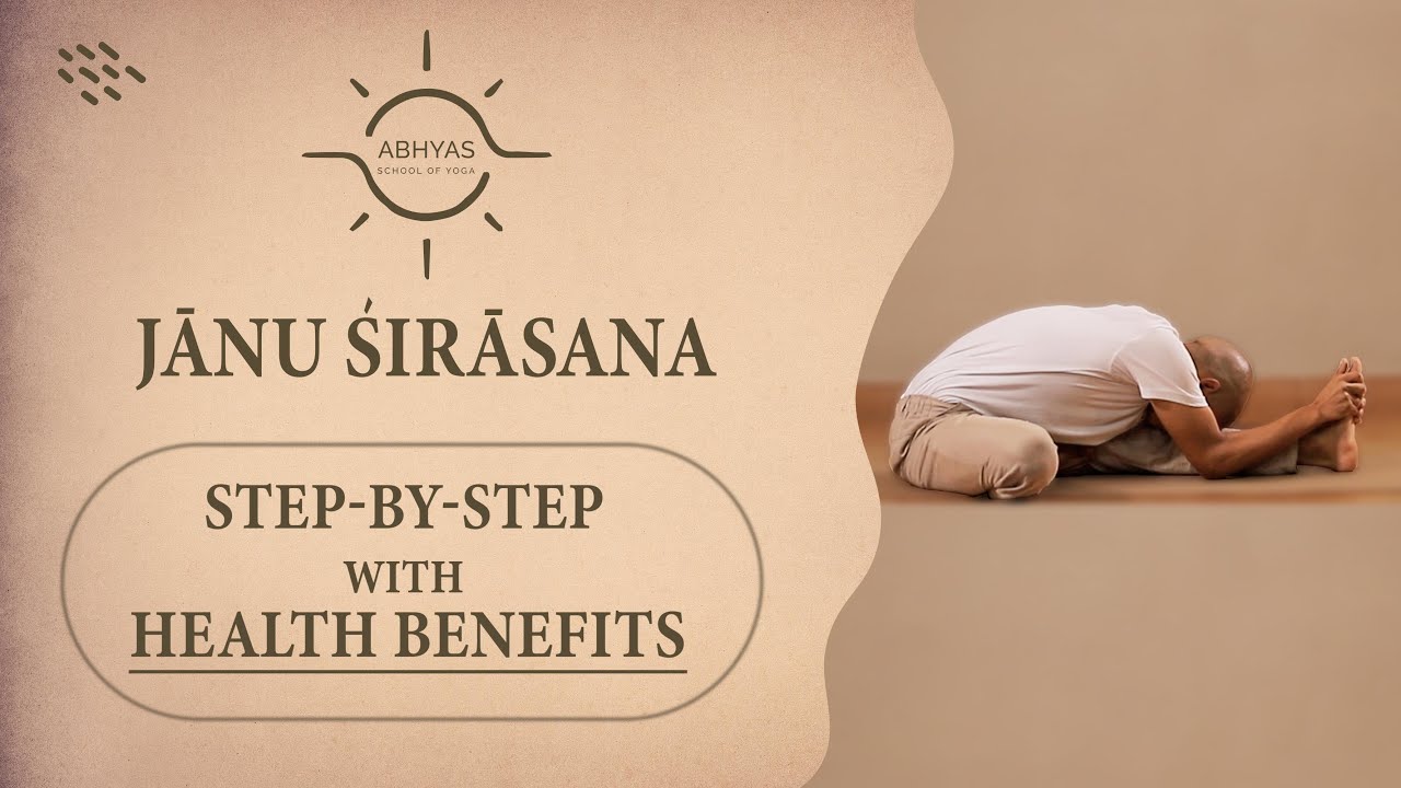 Jānu Śirāsana | Head-to-knee Pose | Step-by-Step | With Health Benefits | Abhyas School of Yoga