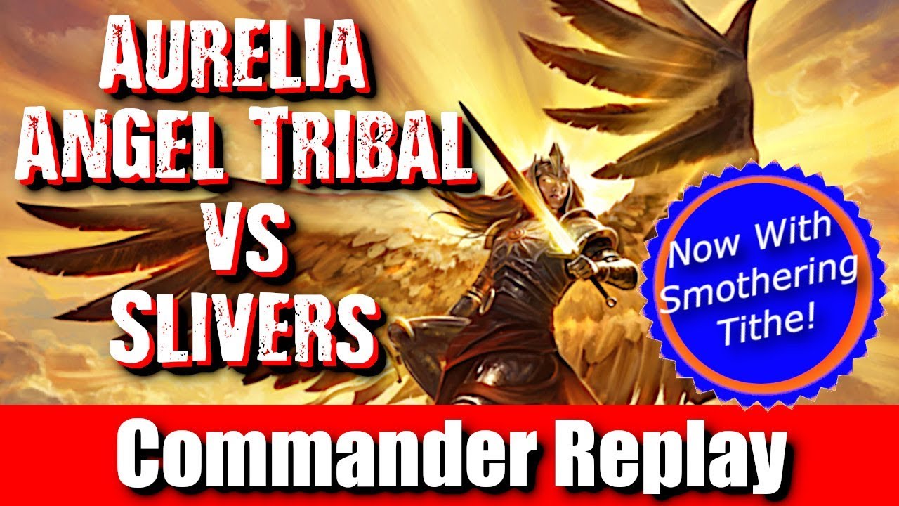 Aurelia RW Angel Tribal vs Slivers - The Haunt of High Tower, Sliver Overlord, Kydele