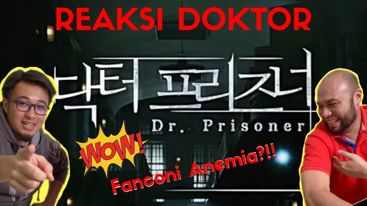 Reaksi Doktor : Dr. Prisoner Ep01 | Fanconi Anemia