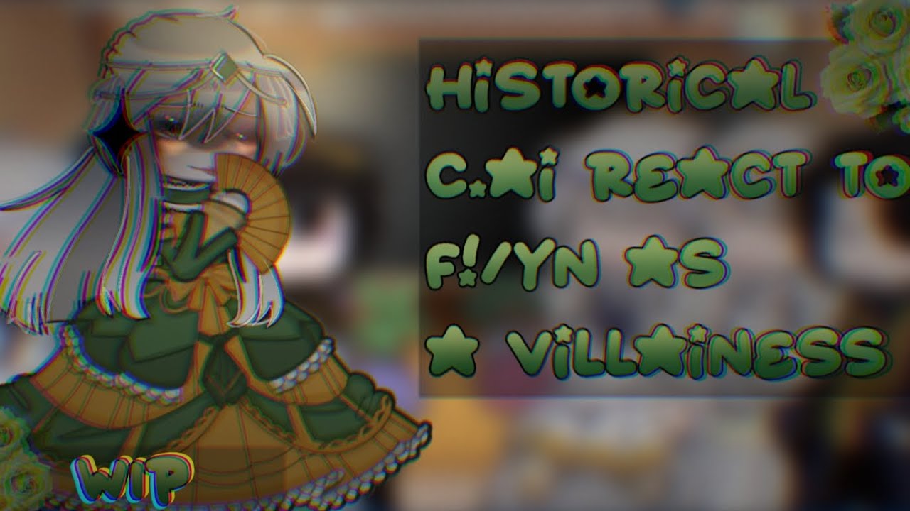 †//Historical C.ai react to F!/YN as a Villainess//W.I.P//Read description//†