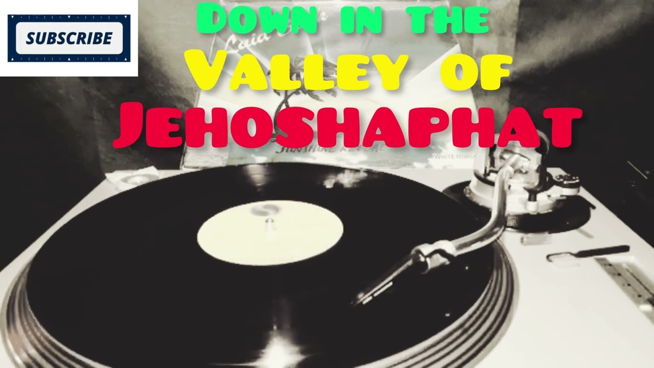 Down in the valley of Jehoshaphat