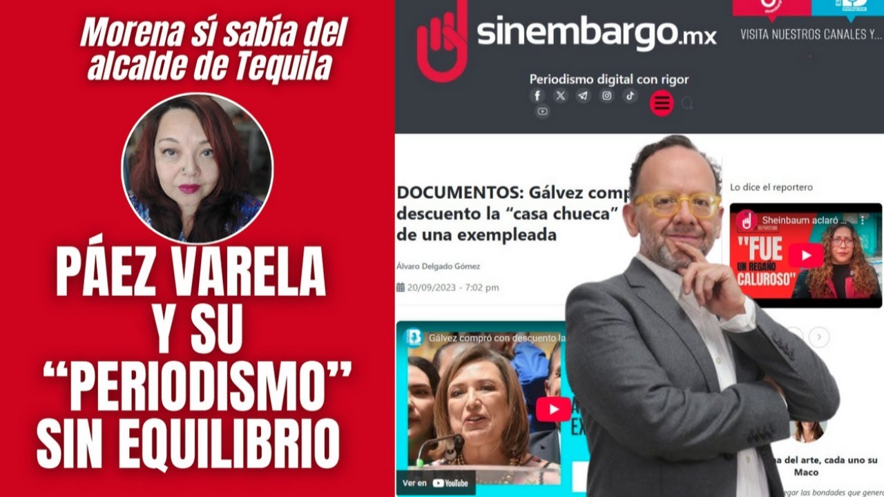 Páez Varela y su “periodismo” sin equilibrio/Morena ignoró dos años denuncias por alcalde de Tequila