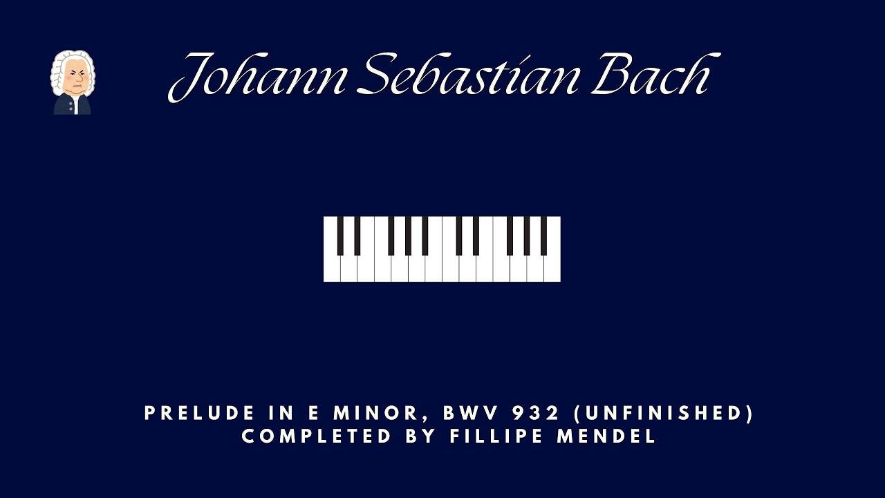 Bach - Prelude in E minor, BWV 932 (unfinished) | Completed by F. Mendel