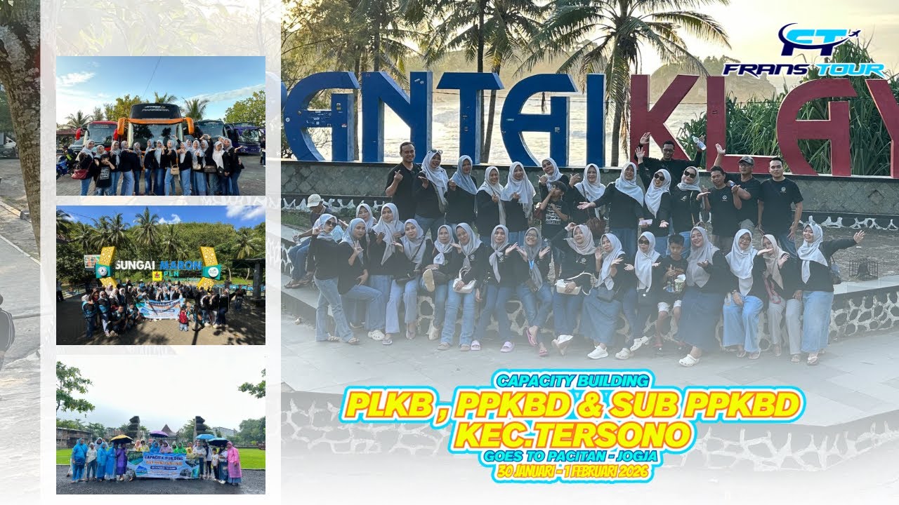 FRANS TOUR - PLKB PPKBD & SUB PPKBD KEC. TERSONO GOES TO PACITAN-JOGJA 30 JANUARI -1 FEBRUARI 2026