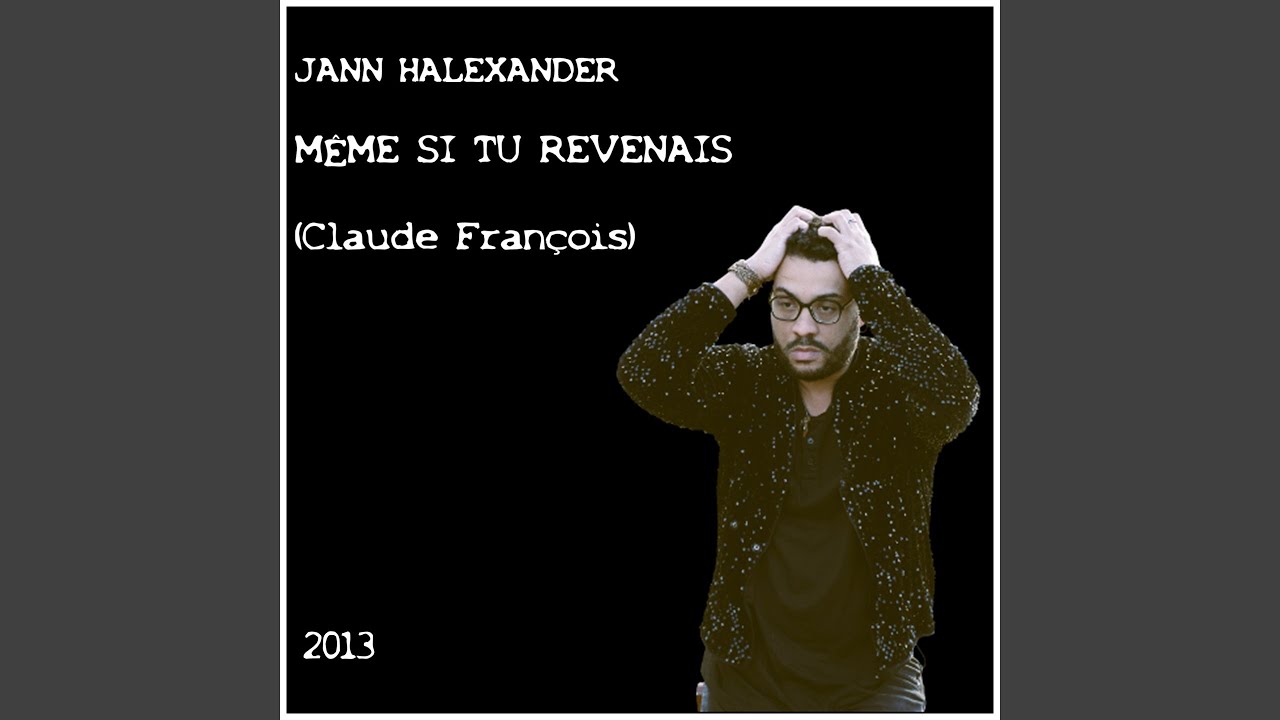 Même si tu revenais