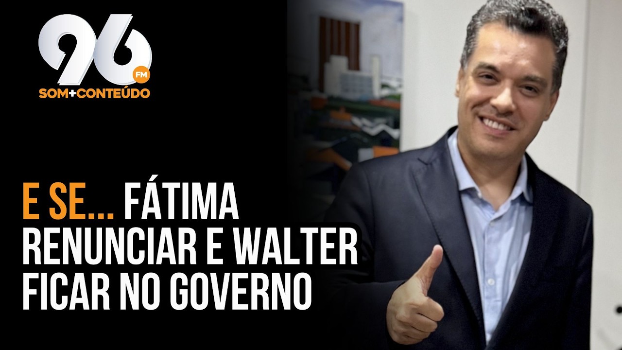 WALTER PODE DAR RASTEIRA EM FÁTIMA E FICAR NO GOVERNO? J6 COMENTA