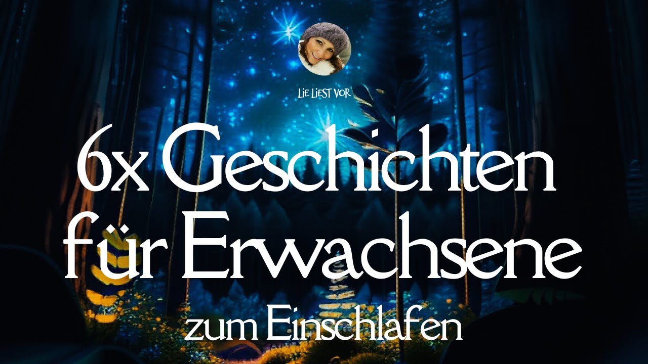 6 kurze & noch nie gehörte Märchen für Erwachsene zum Einschlafen (Hörbuch) Lie liest (E. Meiners)