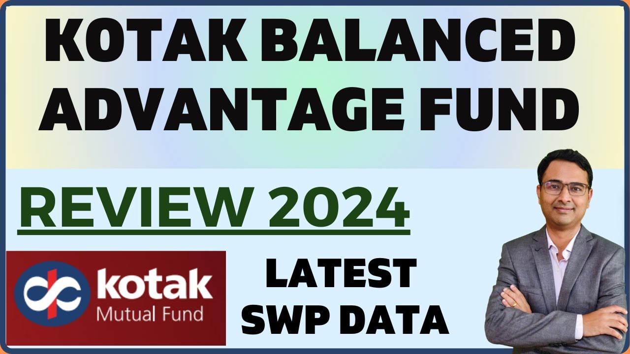 Kotak balanced advantage fund 2024 | Balanced advantage fund meaning | SWP 2024