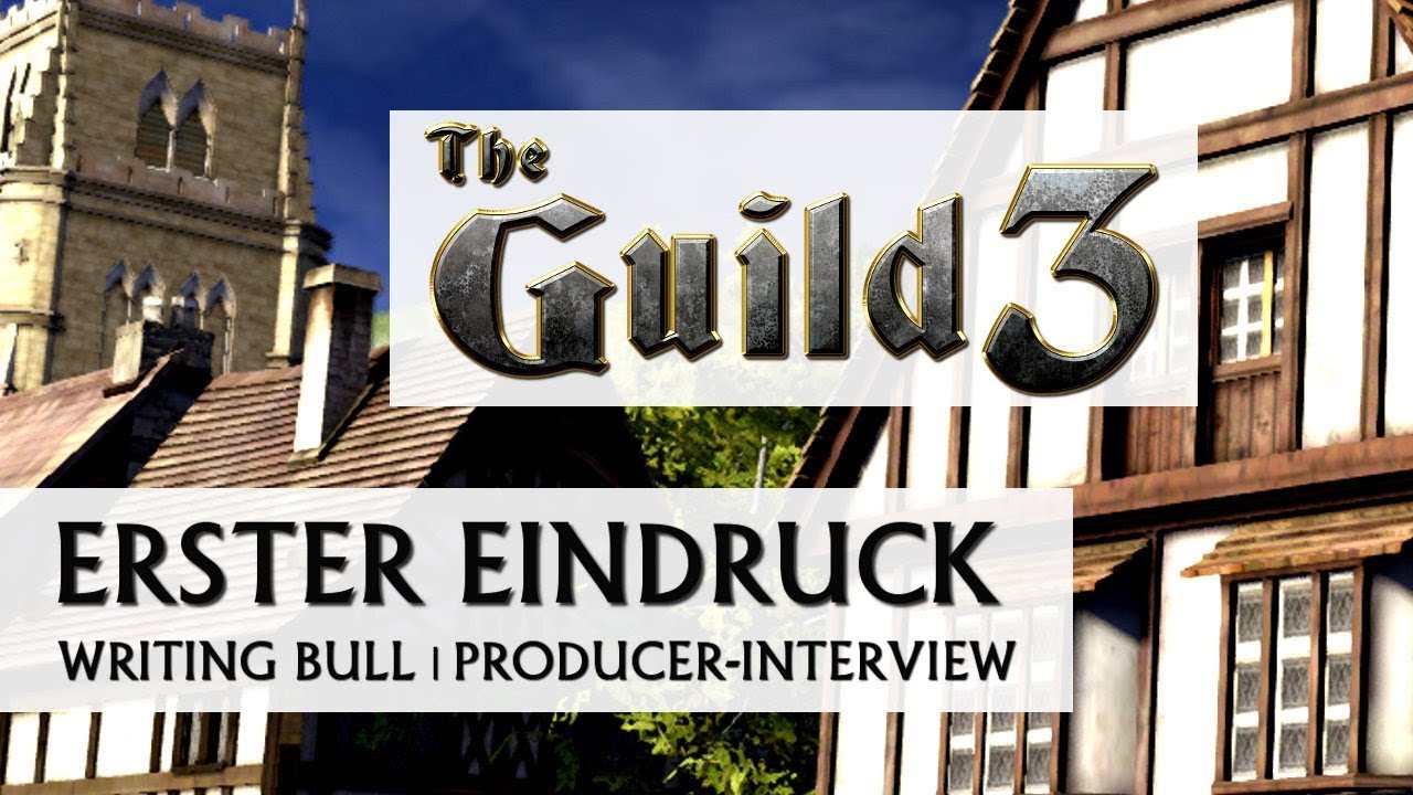 Erster Eindruck: DIE GILDE 3 (The Guild 3) [Deutsch] [Werbung]