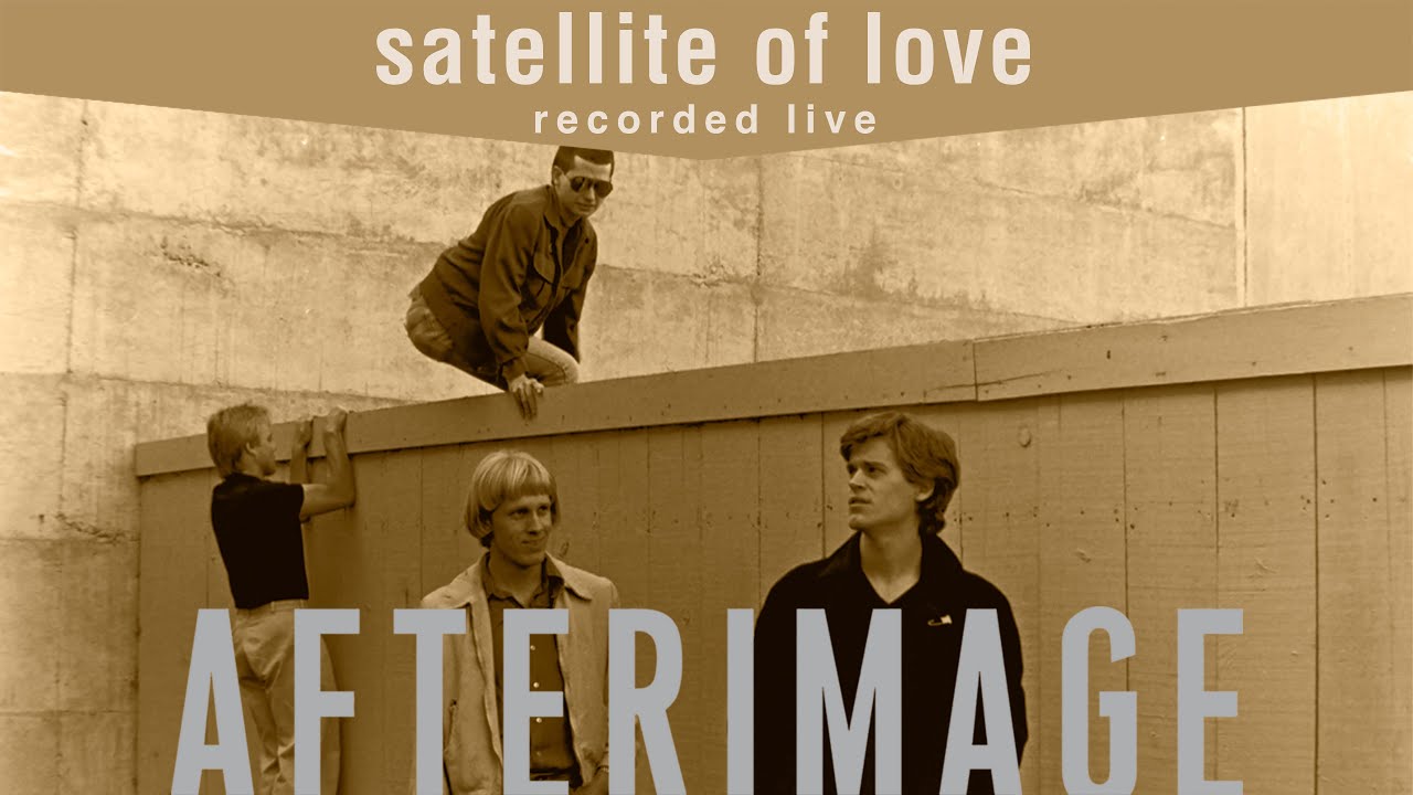Afterimage - Satellite of Love (Live) (Official Video)