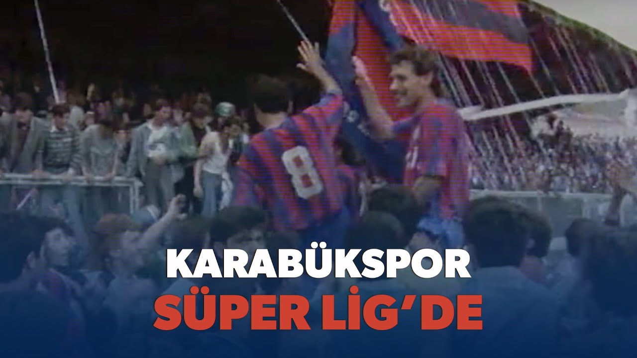 Karabükspor'un Süper Lig'e çıkma hikayesi (1992-93)
