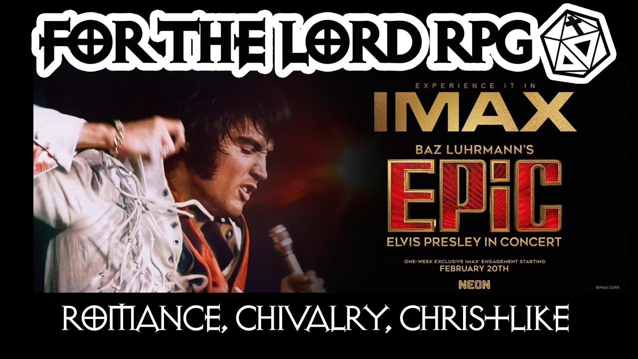 Epic Elvis, Romance, Chivalry, Christlike