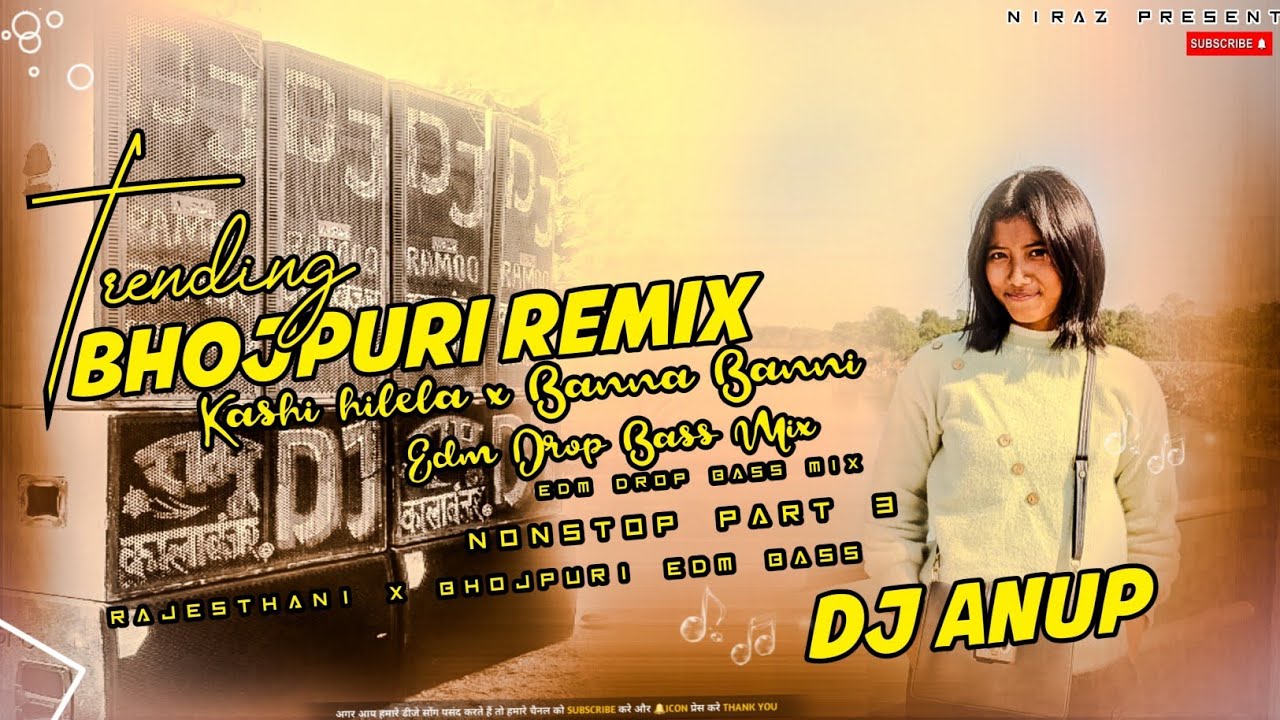 Bhojpuri remix song x Rajesthani song _Trending song mix _Dj Niraj Gauripara Kashi hilel X banni edm