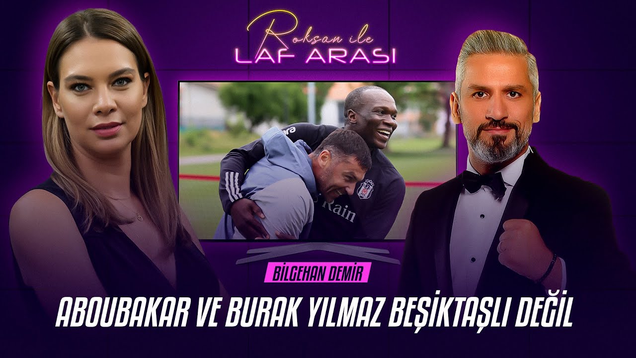 BİLGEHAN DEMİR | SOKAKTA PARASINA DÖVÜŞTÜM, MUHAMMED ALİ, MIKE TYSON | ROKSAN İLE LAF ARASI #10