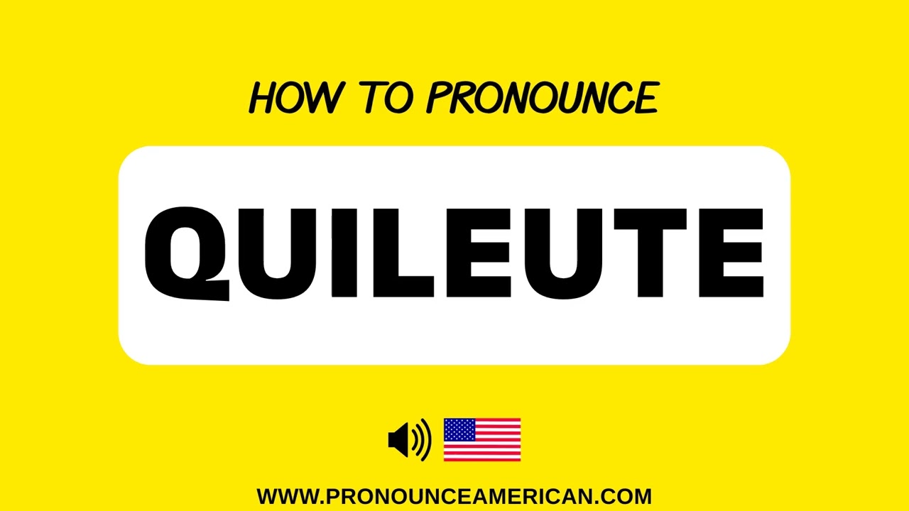How to Pronounce Quileute (Correctly & Clearly) | How to Say Quileute