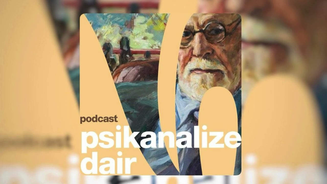 Çağın Kaygıları | Psikanalize  Dair Podcast Serisi