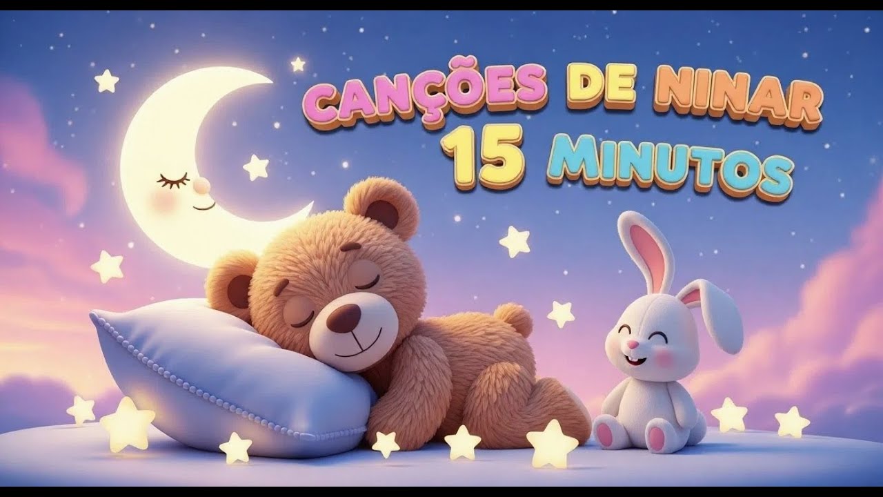 ✨ Canções de Ninar Mágicas | Música Infantil Relaxante 15 Minutos ✨