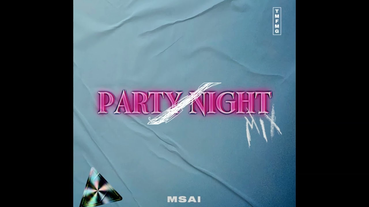 Msai - PARTY NIGHT MIX