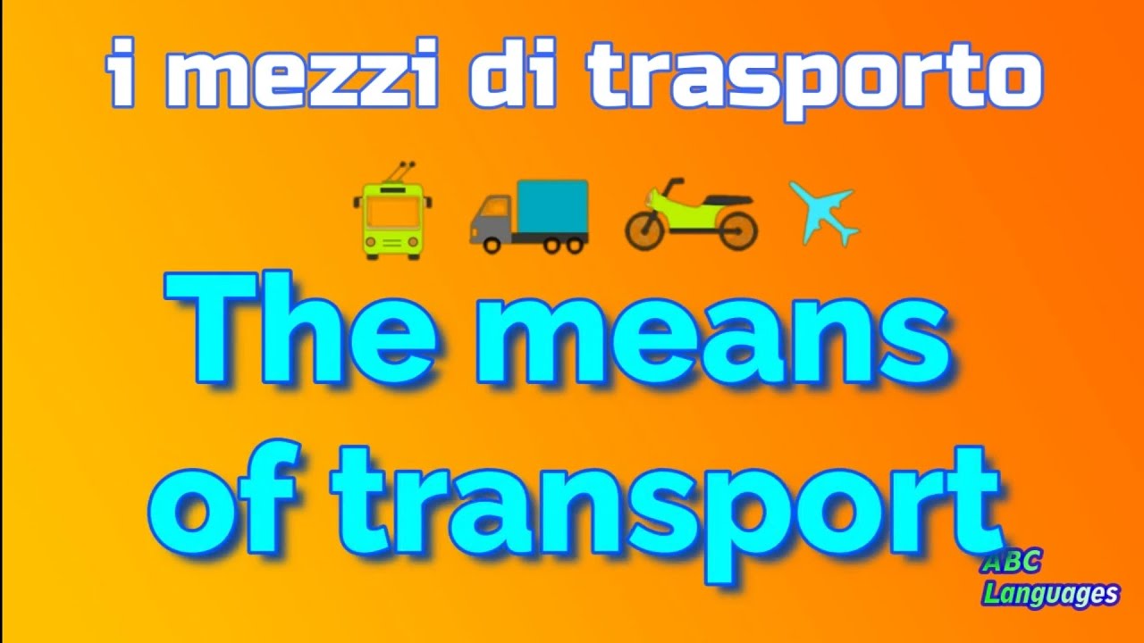 the means of transport- I mezzi di trasporto in INGLESE