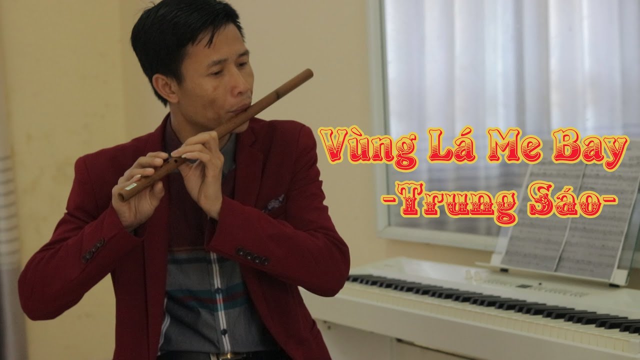 VÙNG LÁ ME BAY - COVER SÁO TRÚC - TRUNG SÁO