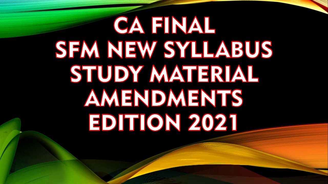 SFM AMENDMENTS Study Material Edition 2021