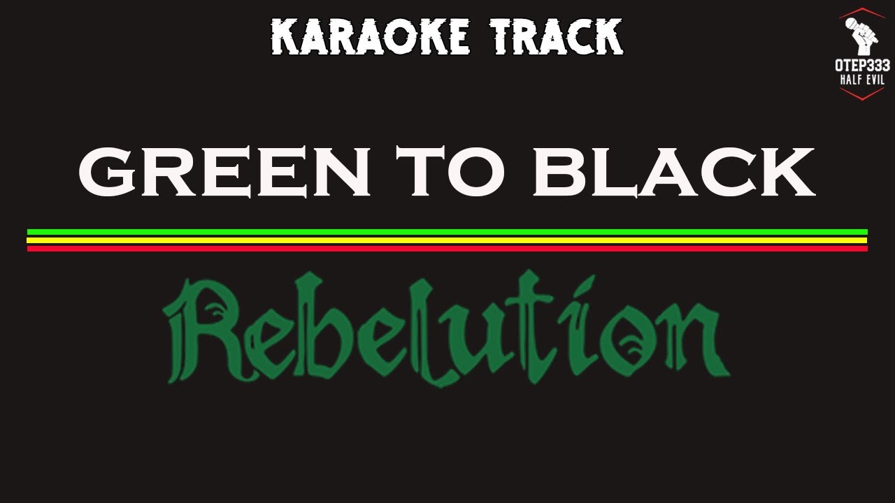 Rebelution | Green To Black (Karaoke + Instrumental)