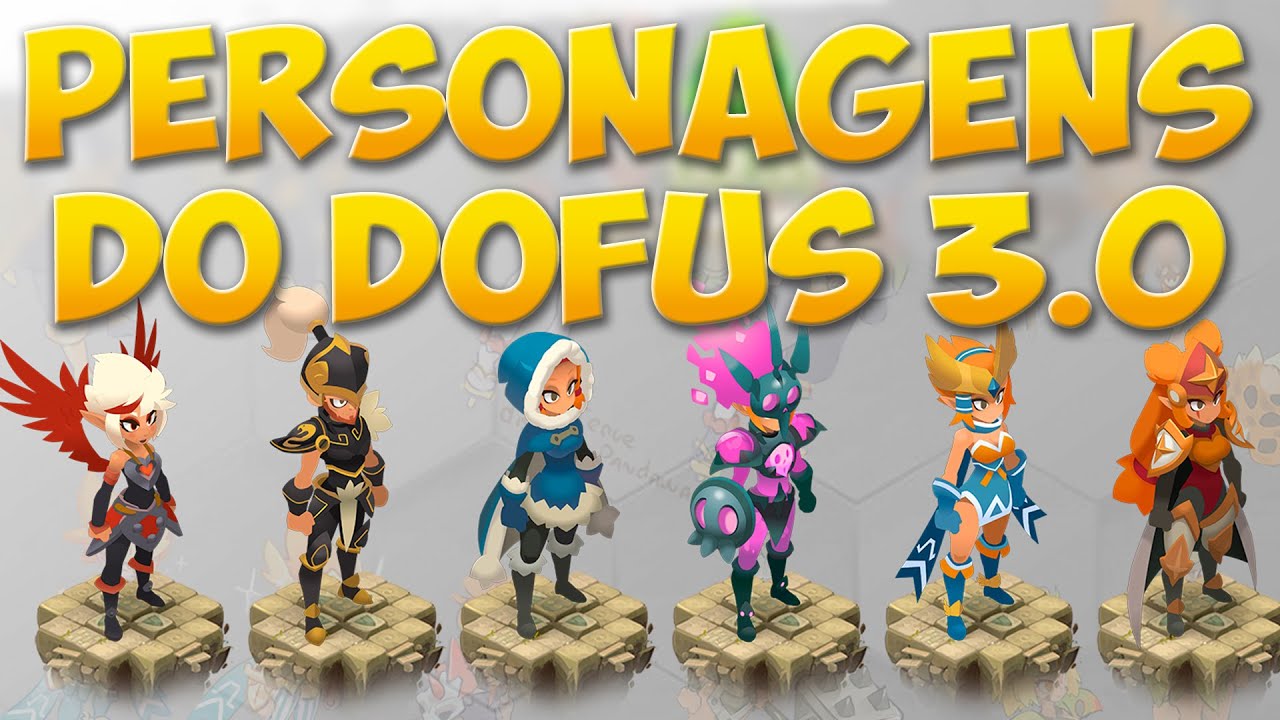 [DOFUS UNITY] REVELANDO OS PERSONAGENS DO DOFUS 3.0! FICOU BOM?