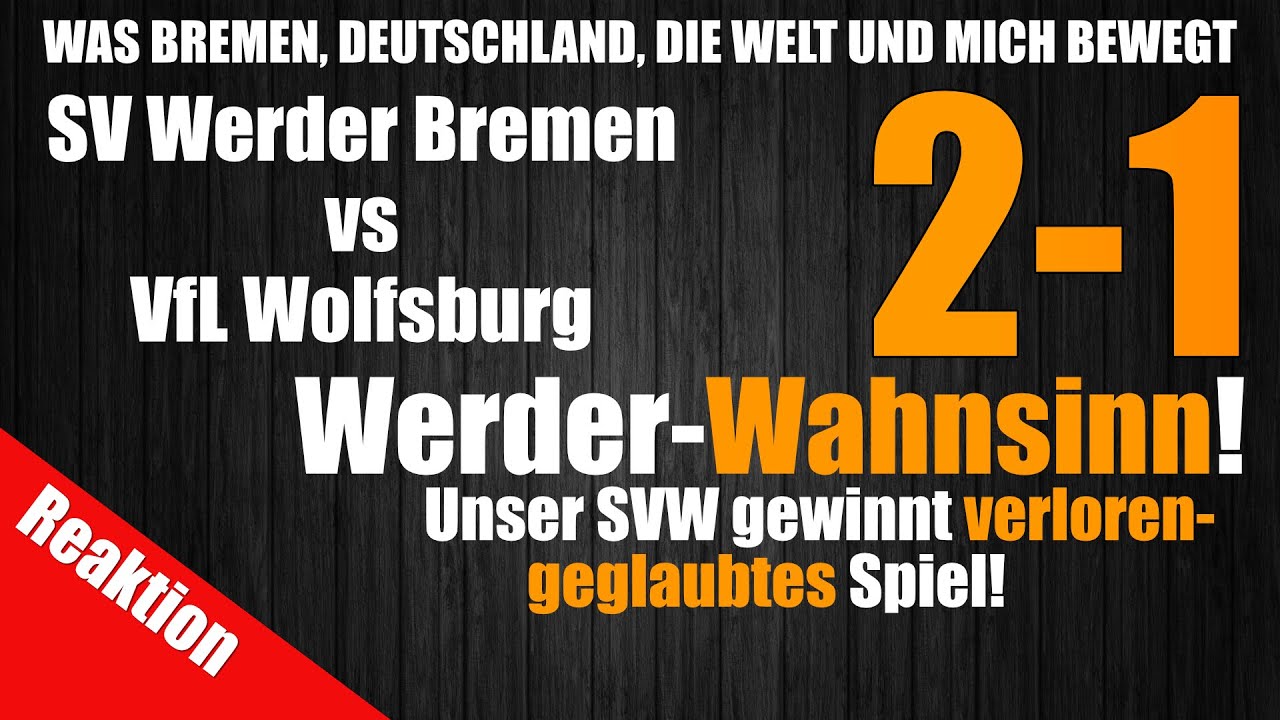 SV Werder Bremen - VfL Wolfsburg - 2-1   Werder bestraft Wolfsburgs Mauertaktik