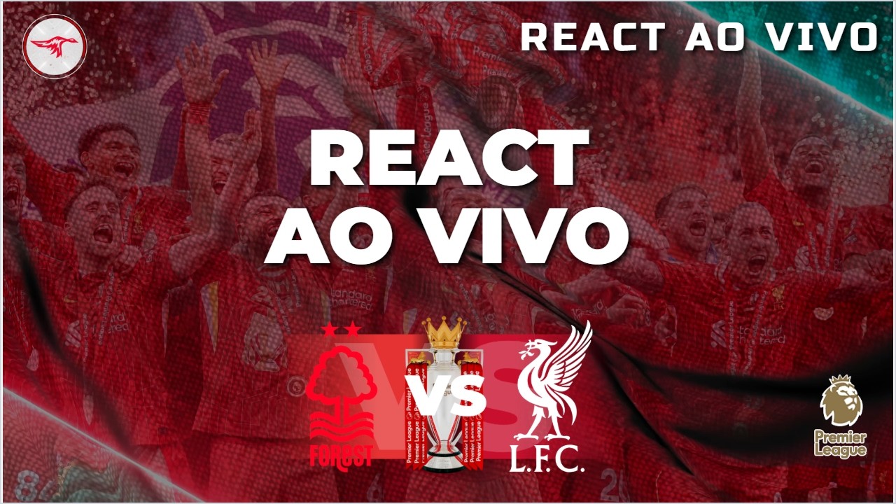 React Ao Vivo | Nottingham Forest - Liverpool | Premier League